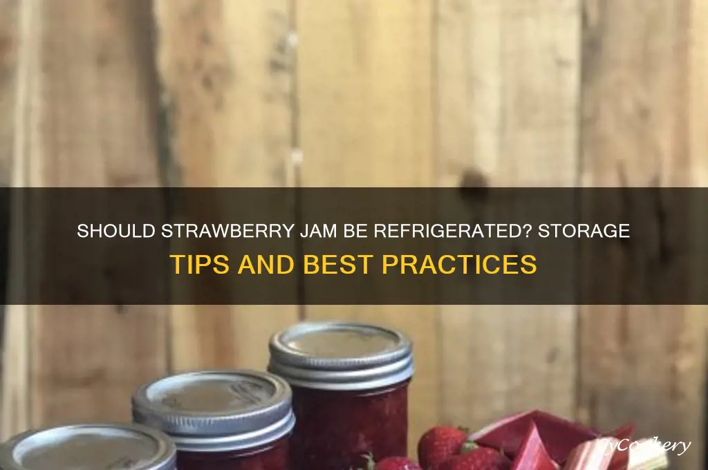 is strawberry jam supposed to be refrigerated