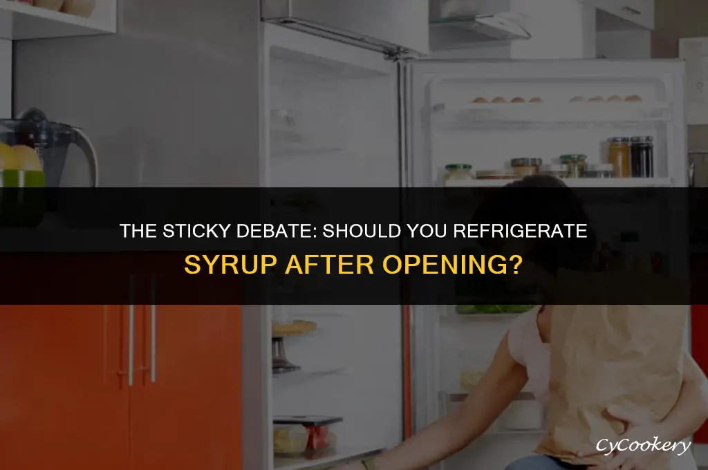 is syrup supposed to be refrigerated after opening