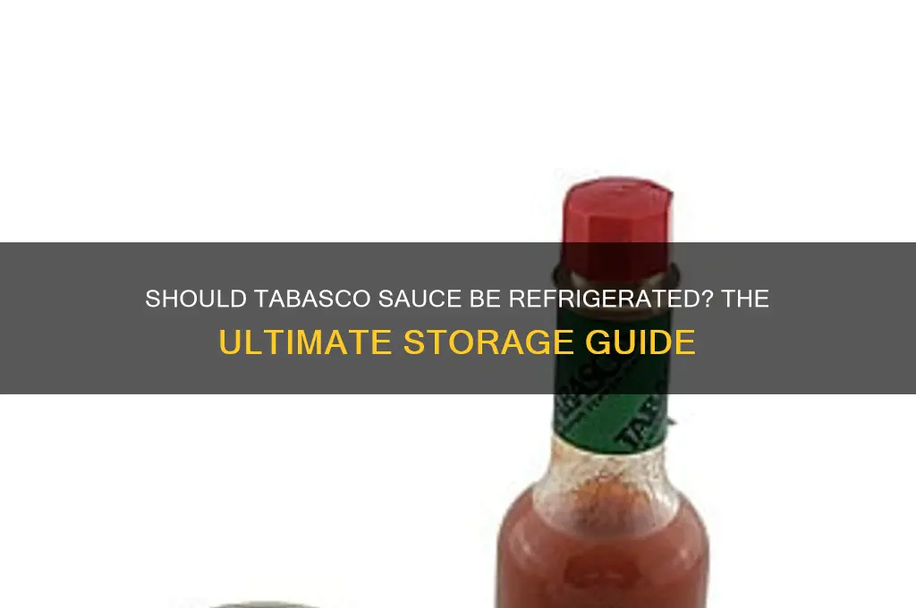 is tabasco sauce supposed to be refrigerated