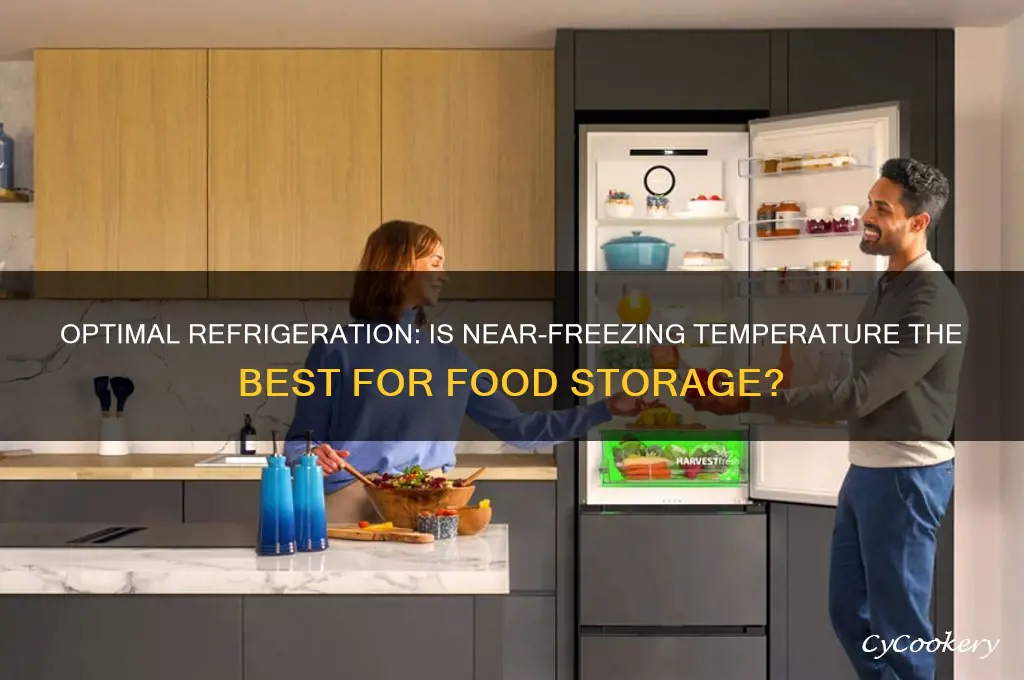 is the best refrigeration temapture near freezing