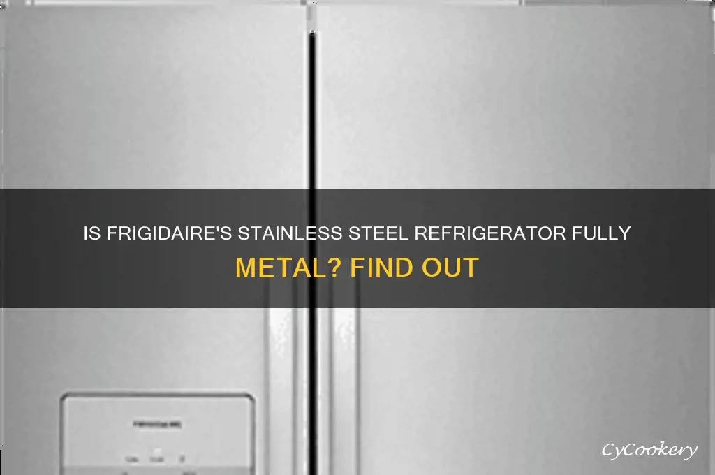 is the frigidaire refrigerator all stainless steel