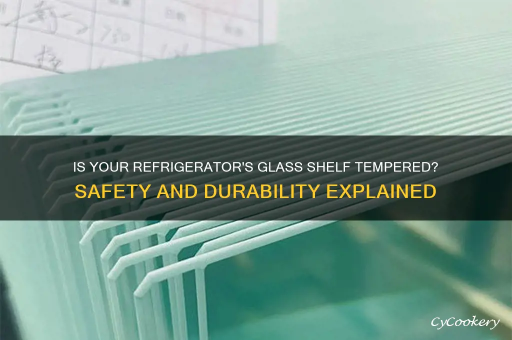 is the glass shelf for refrigerator tempered