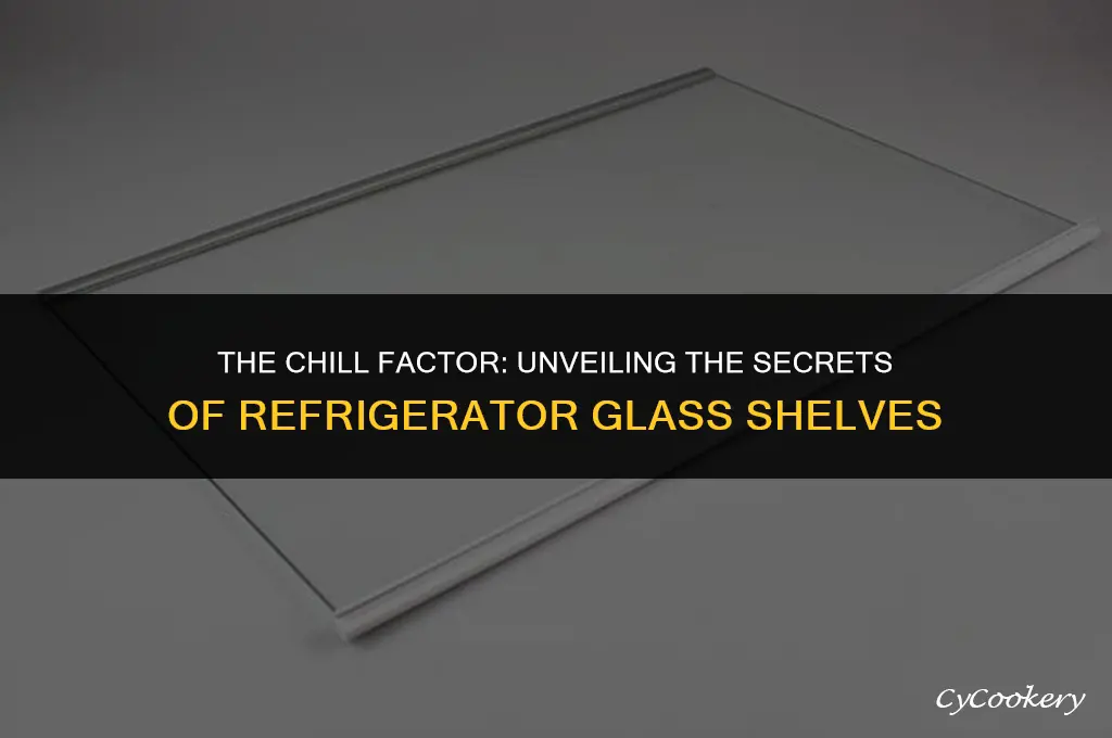 is the glass used as refrigerator shelves special