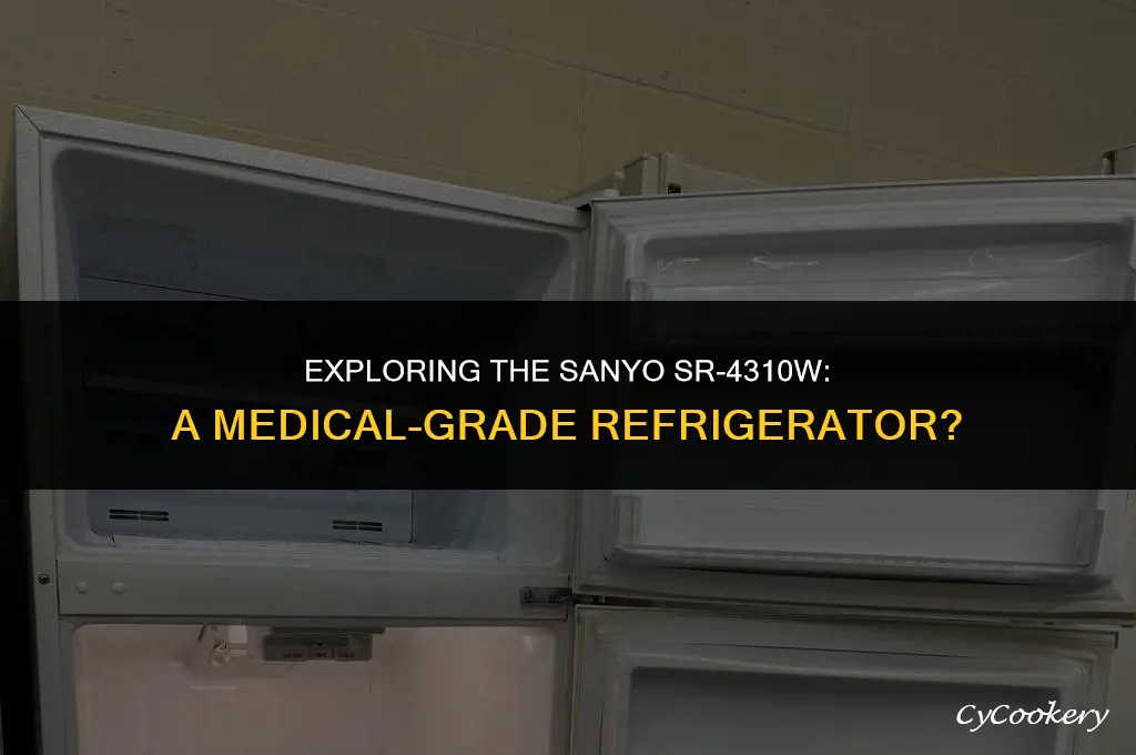 is the sanyo sr-4310w a medical grade refrigerator