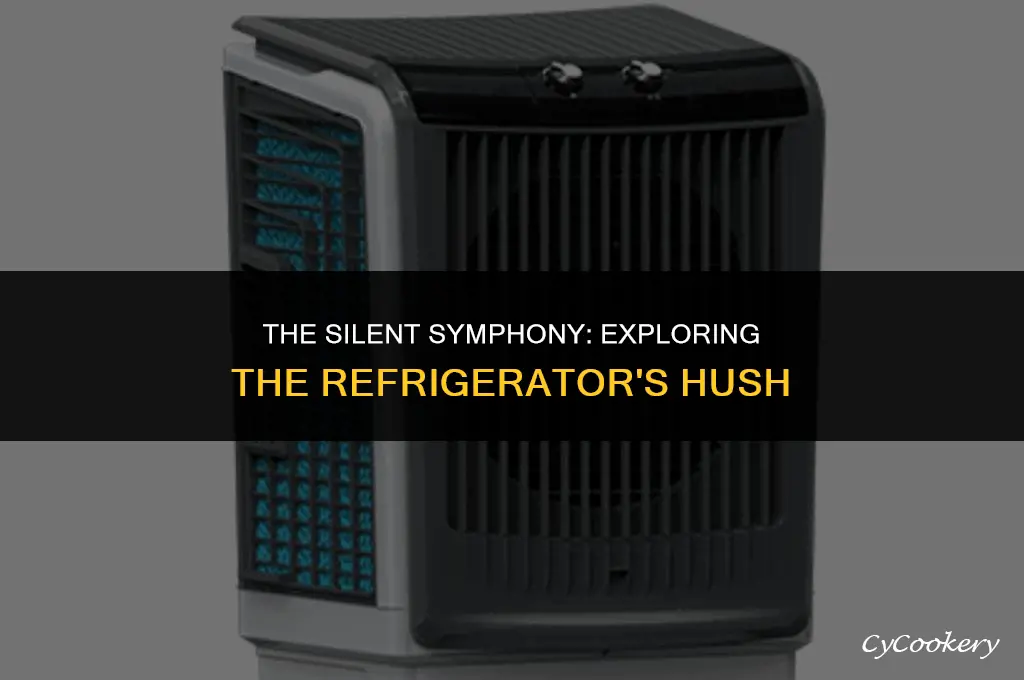 is the sound of the refrigerator is silent