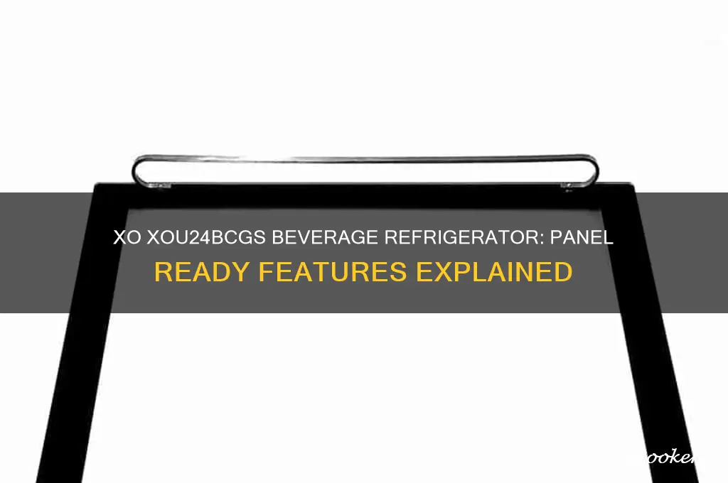 is the xo xou24bcgs beverage refrigerator panel ready