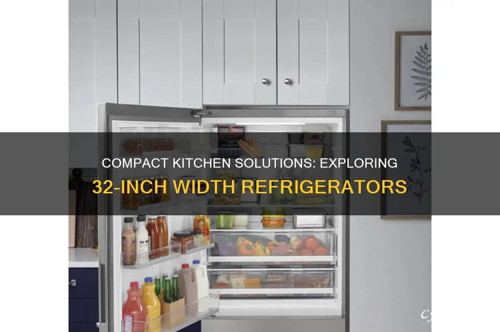 is there a 32 inch width refrigerator