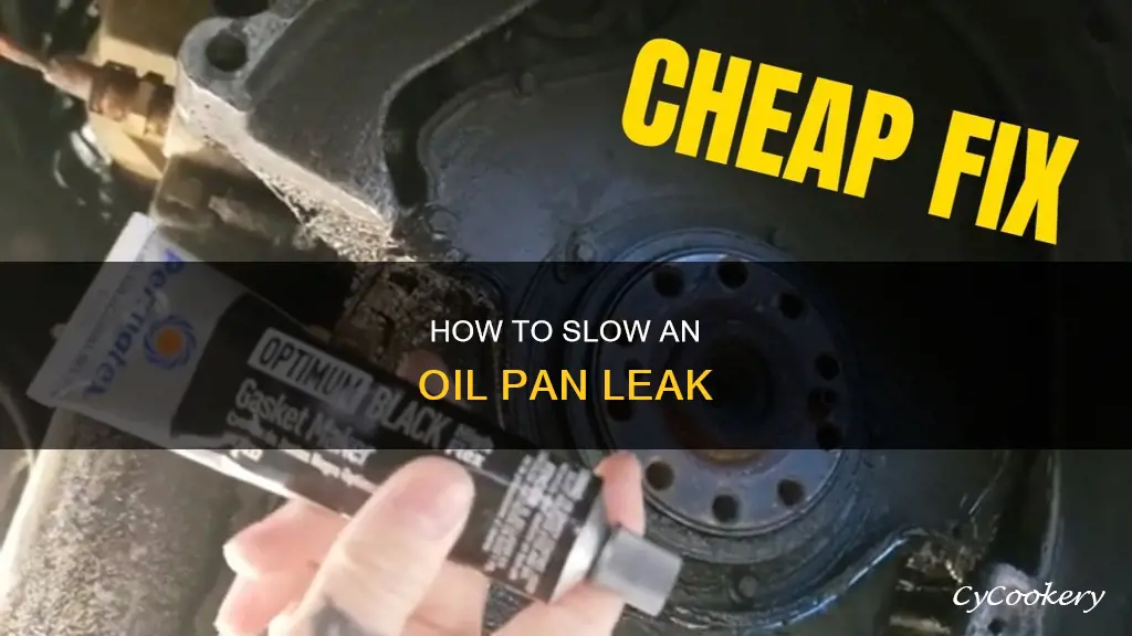 is there a attaive to slow oil pan leak