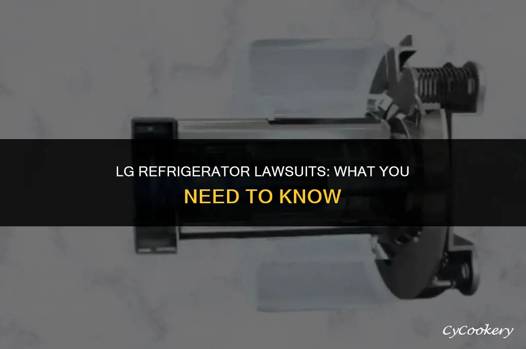 is there a class action lawsuit against lg refrigerators