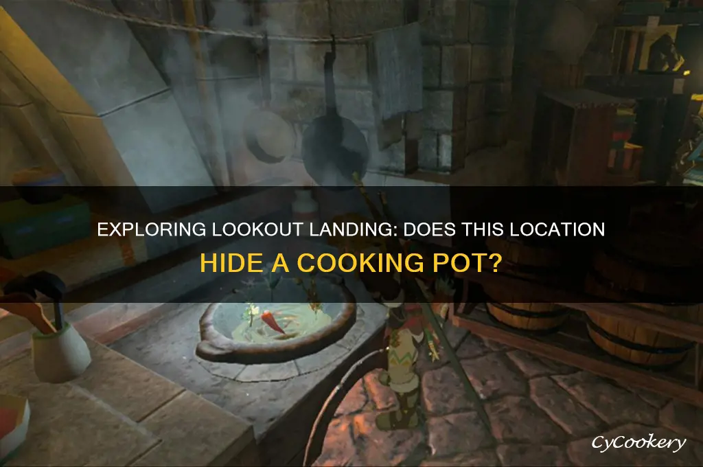 is there a cooking pot in lookout landing