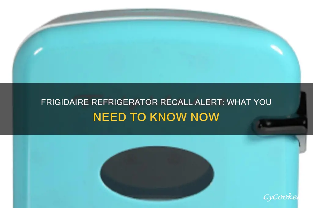 is there a recall on frigidaire refrigerators