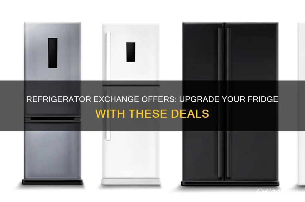is there any exchange offer for refrigerator