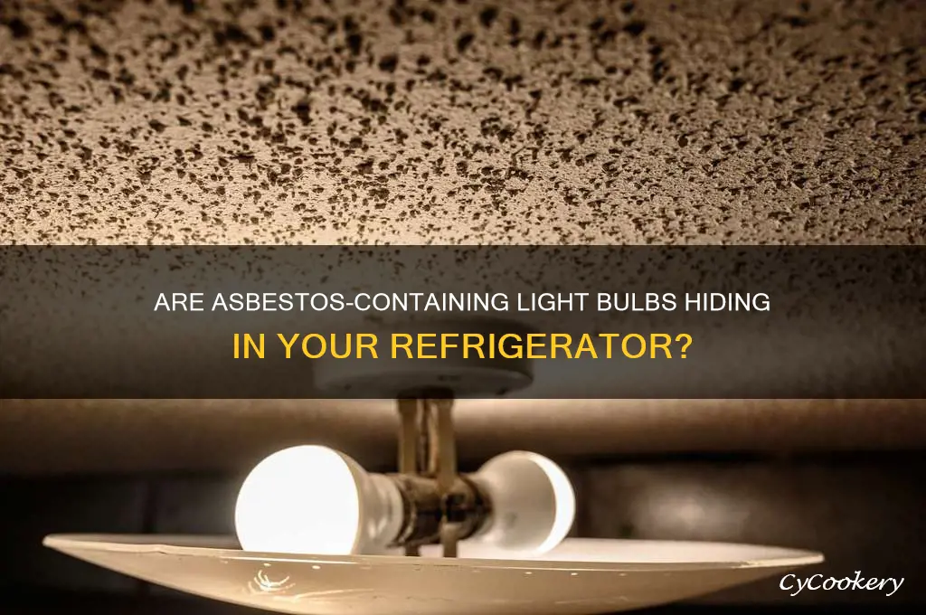 is there asbestos in refrigerator light bulbs