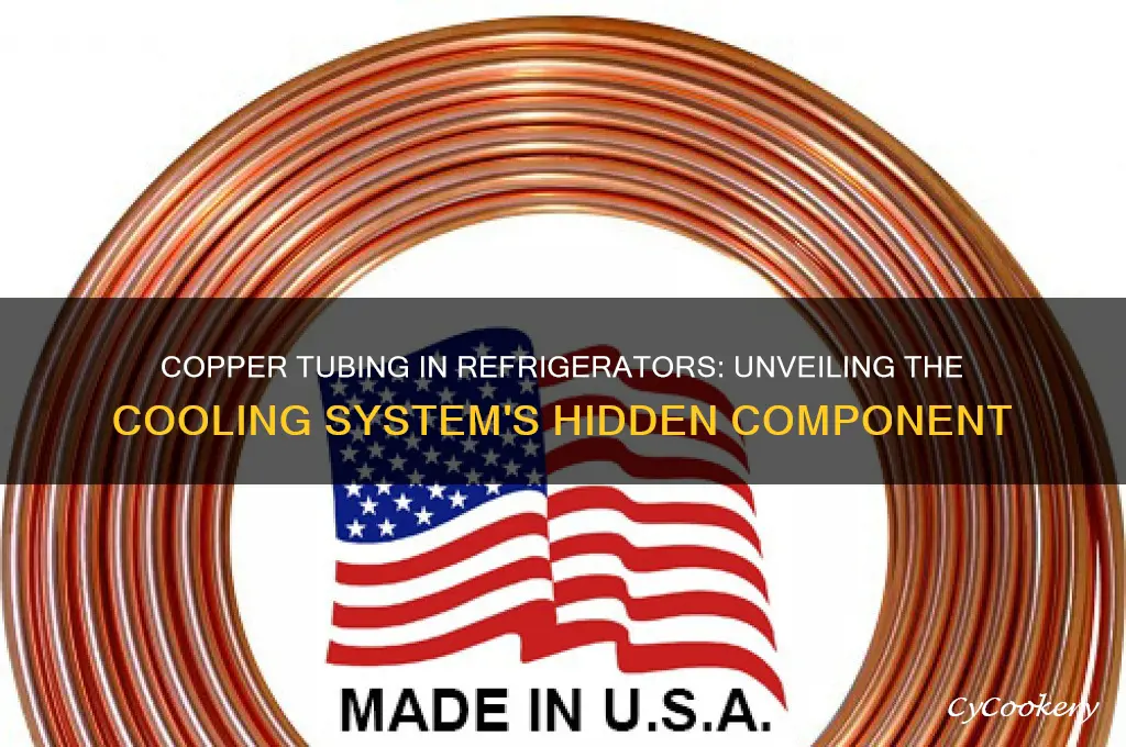 is there copper tubing in a refrigerator