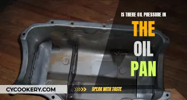 Understanding Oil Pan Pressure: Is There Oil Pressure?