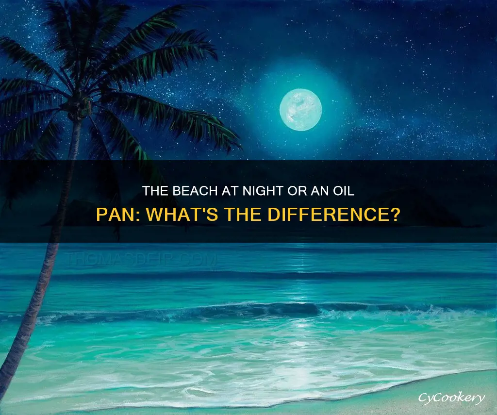 is this the beach at night or oil pan