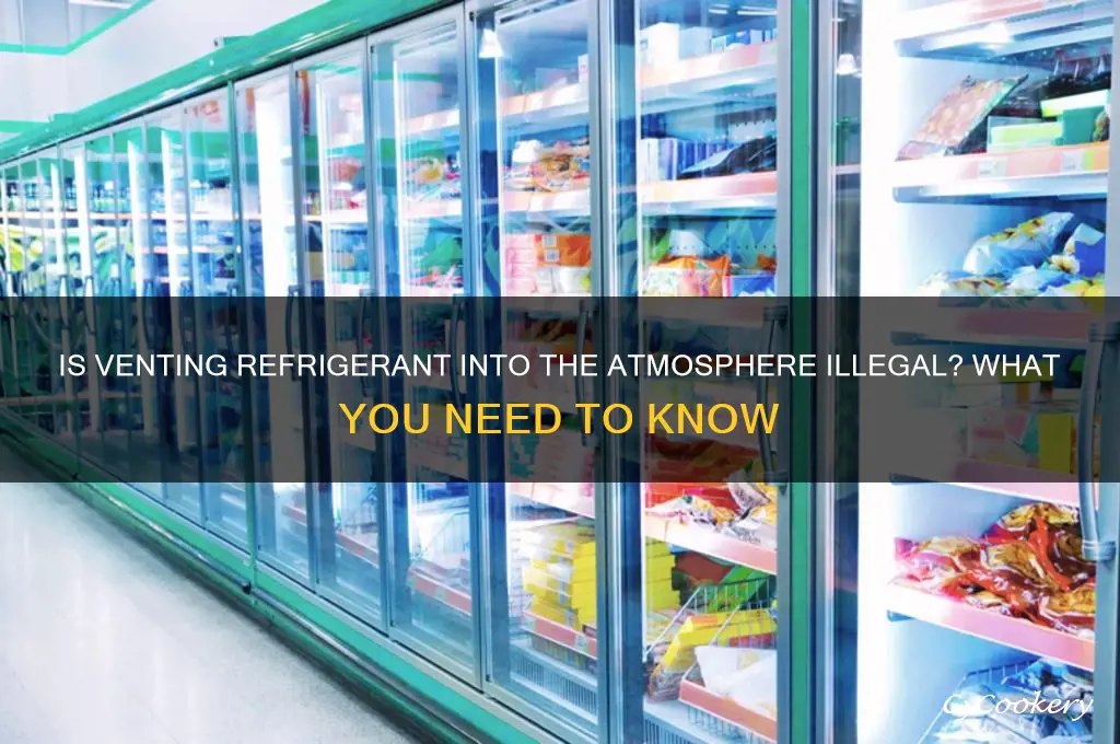 is venting refrigerant into the atmosphere illegal