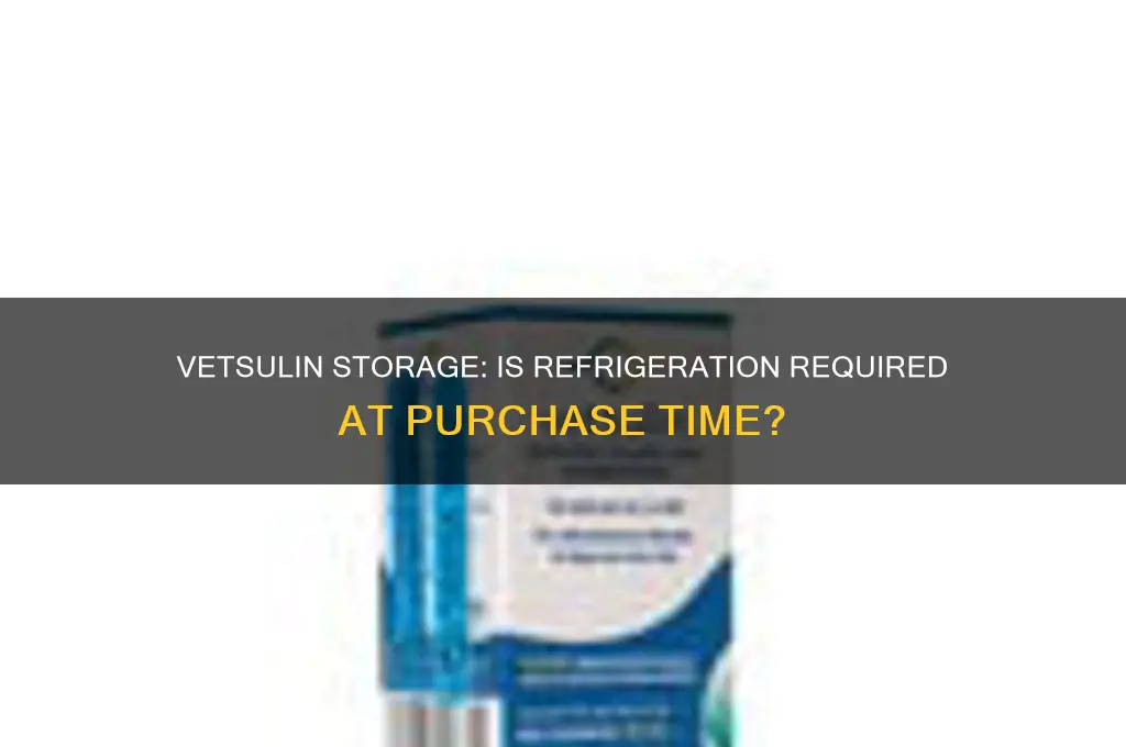 is vetsulin refrigerated at time of purchase