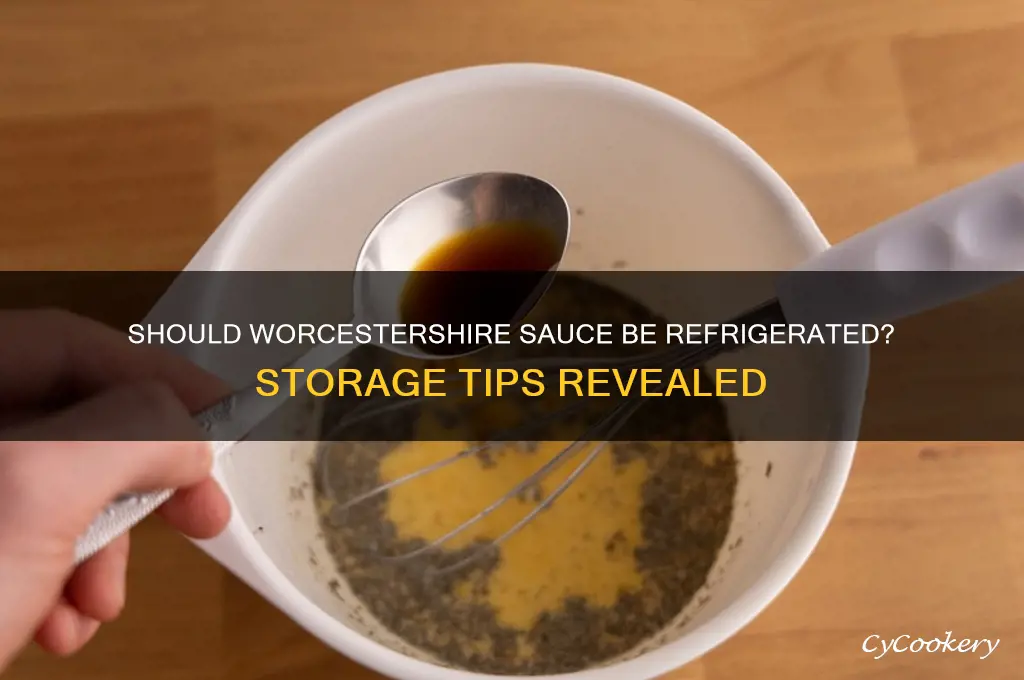 is worcestershire sauce supposed to be refrigerated