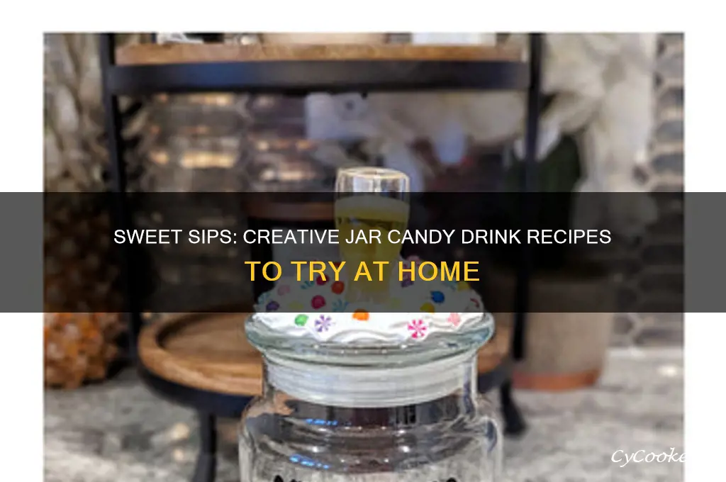 jar candy drinks
