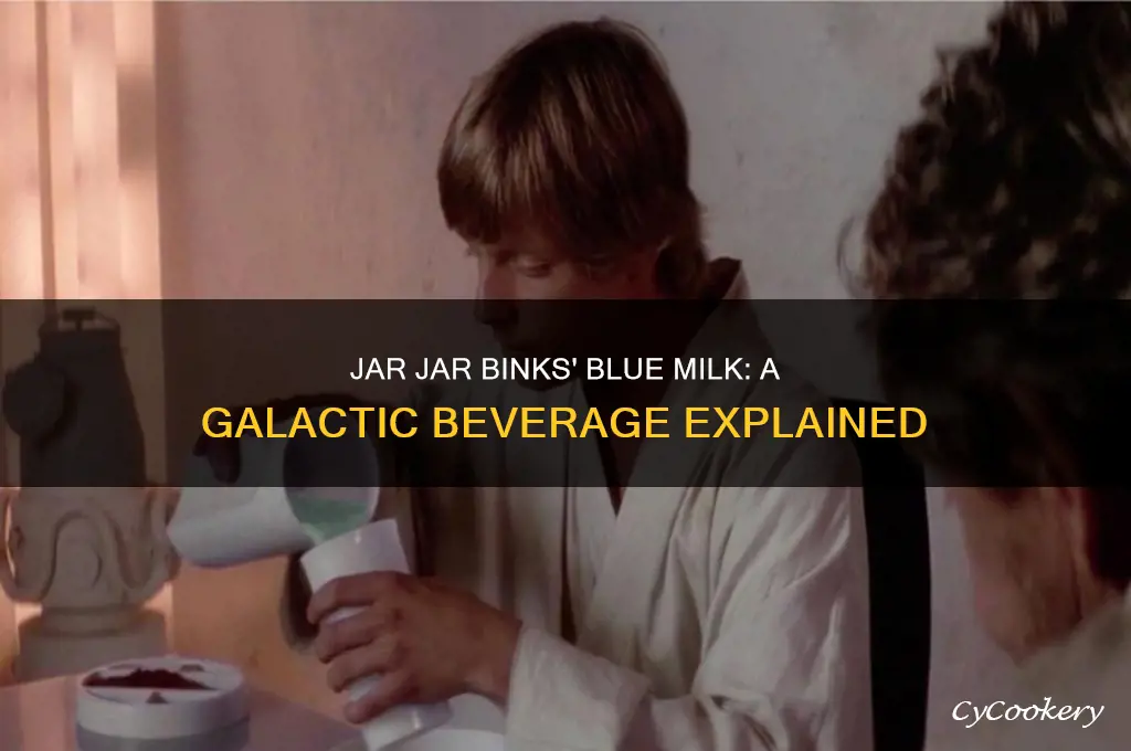 jar jar binks blue drinking milk