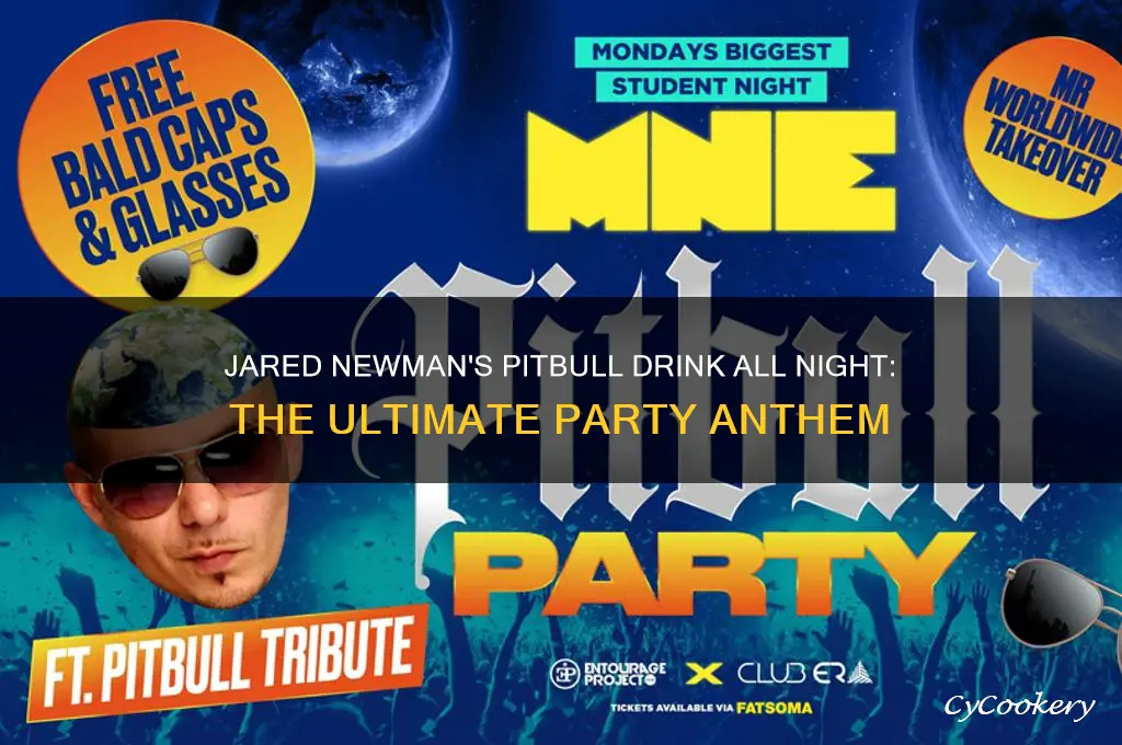 jared newman pitbull drink all night