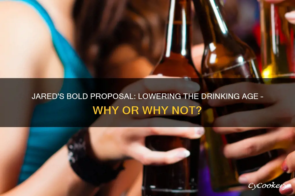jared says the drinking age should be