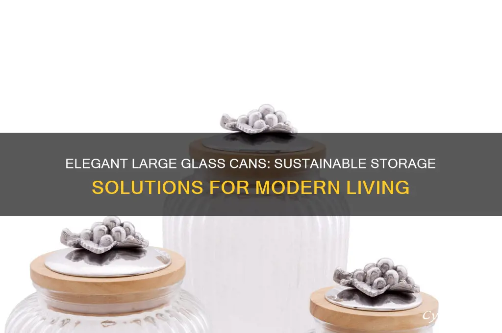 large glass cans