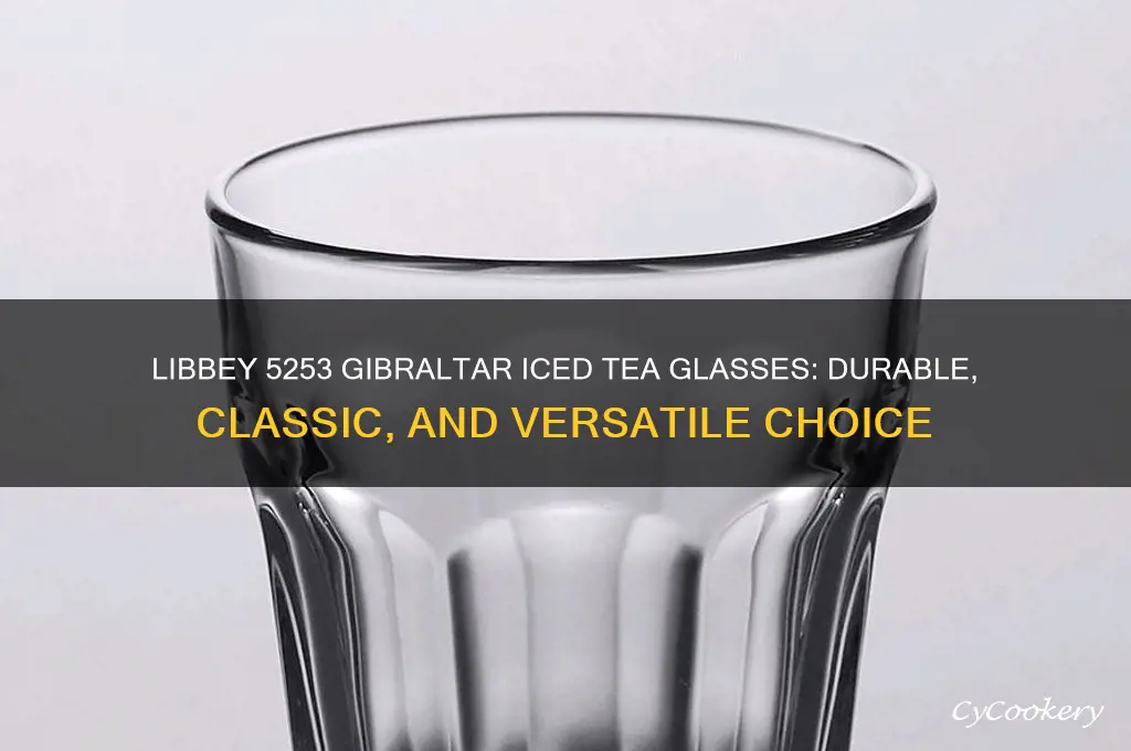 libbey 5253 gibraltar iced tea glasses