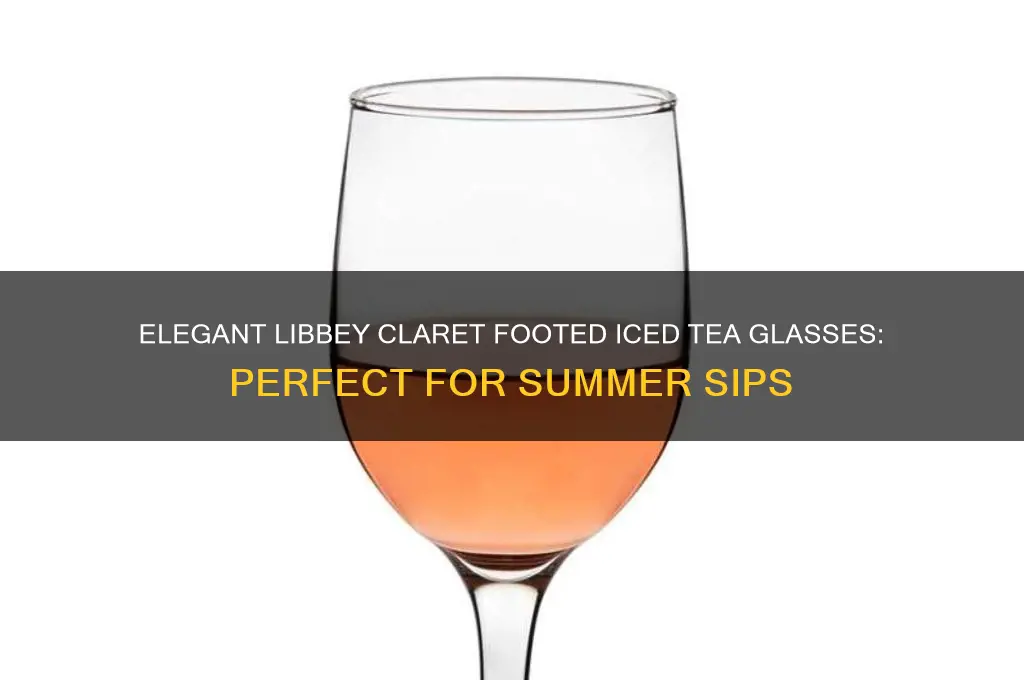 libbey claret footed iced tea glasses