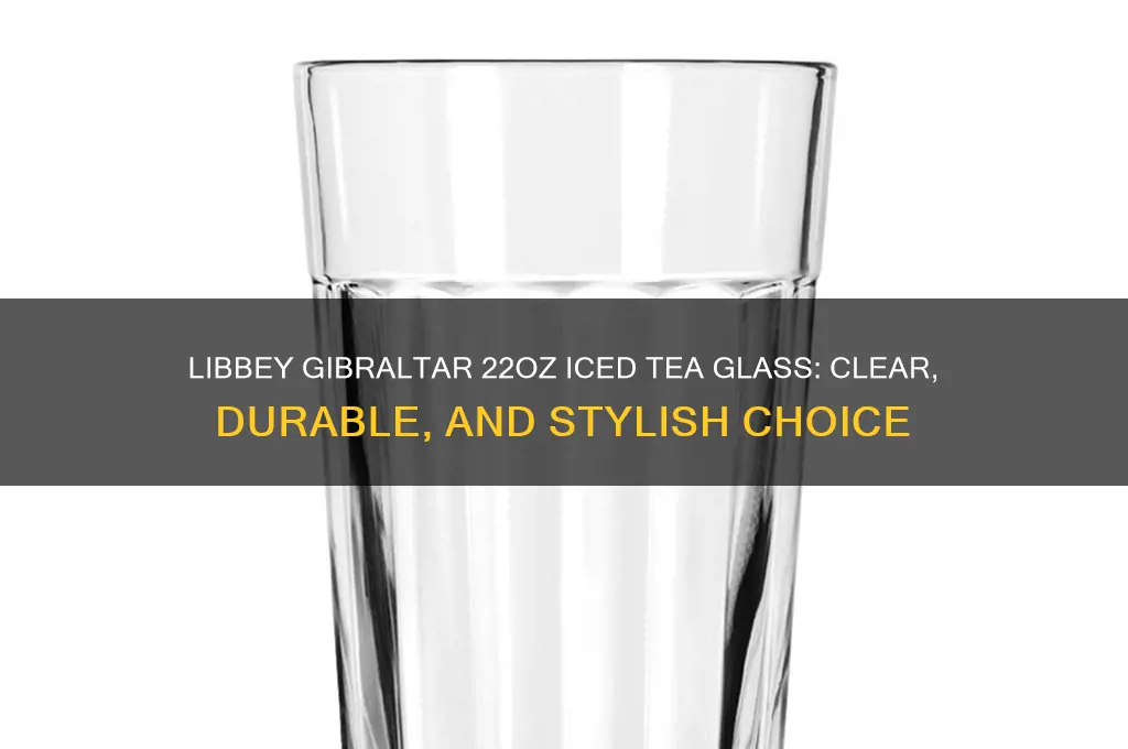 libbey gibraltar 22 ounce iced tea glass clear