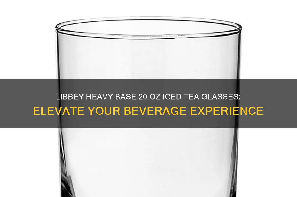 libbey heavy base 20 oz iced tea glasses
