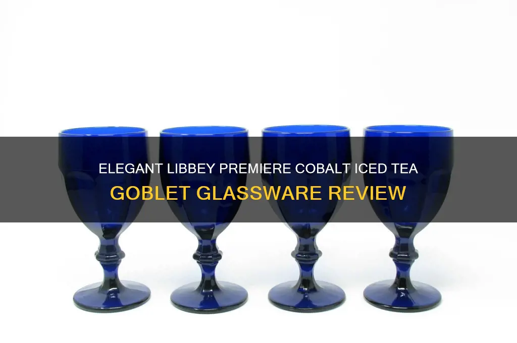 libbey premiere cobalt iced tea goblet beverage glasse