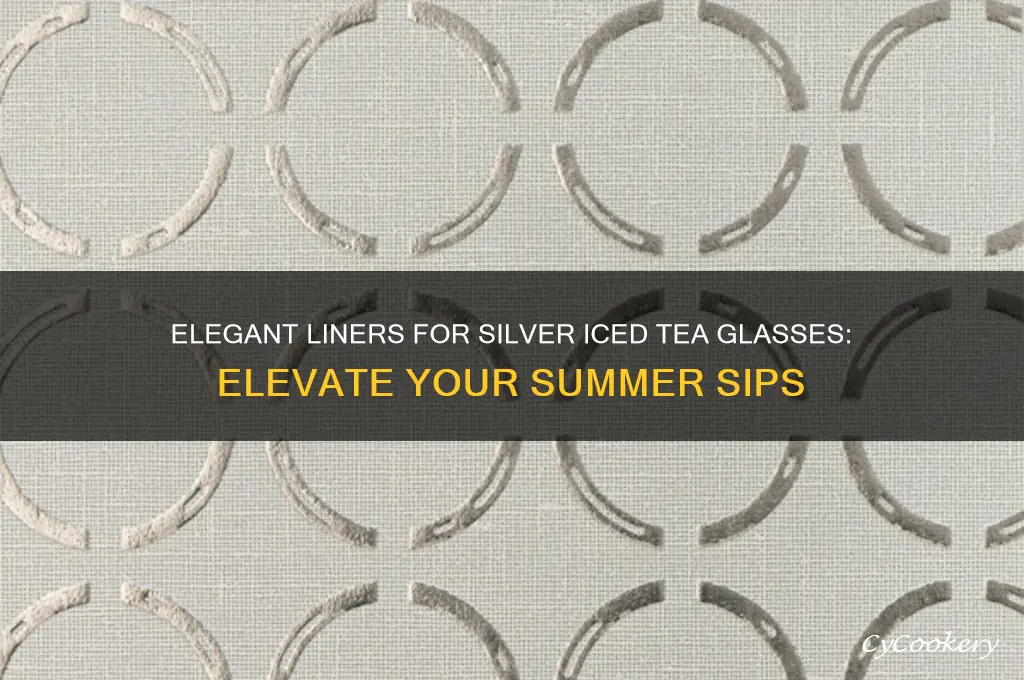 liners for silver ice tea glass