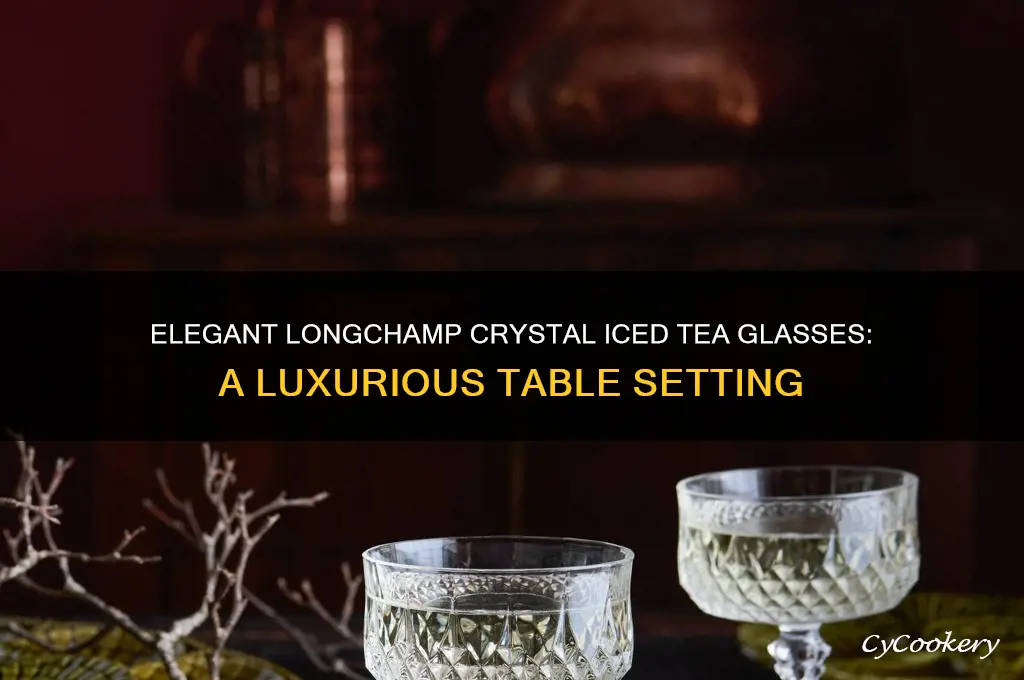 longchamp crystal iced tea glasses