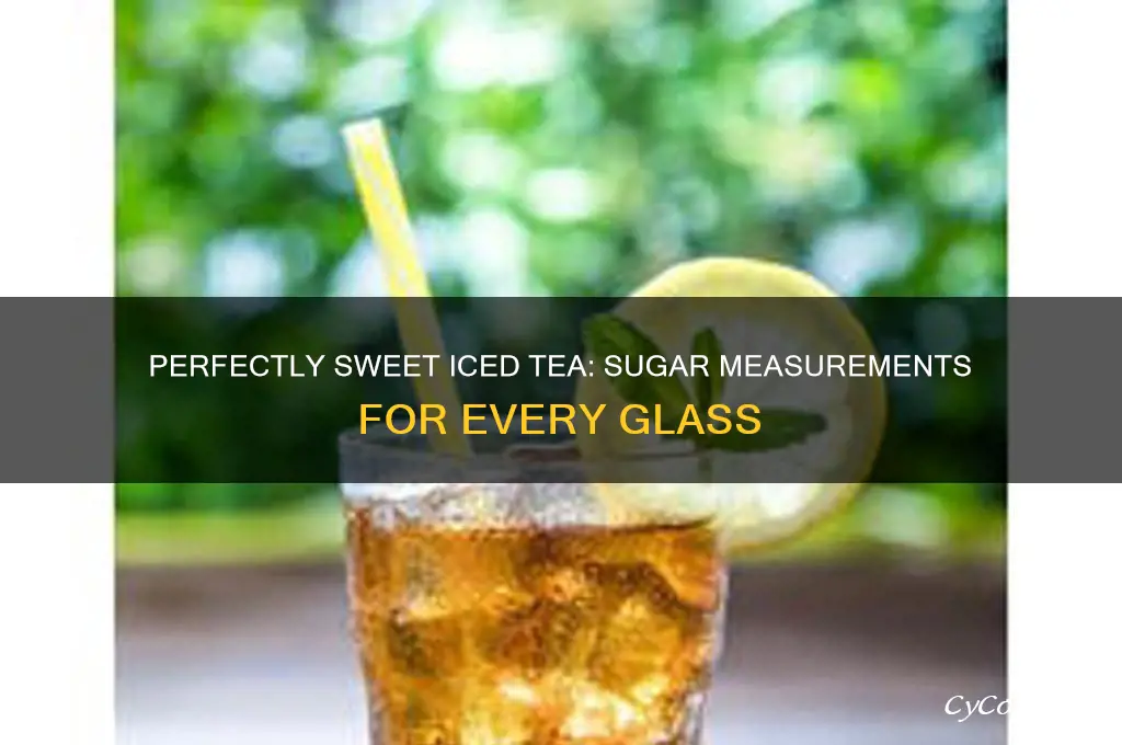 making iced tea how much sugar per glass