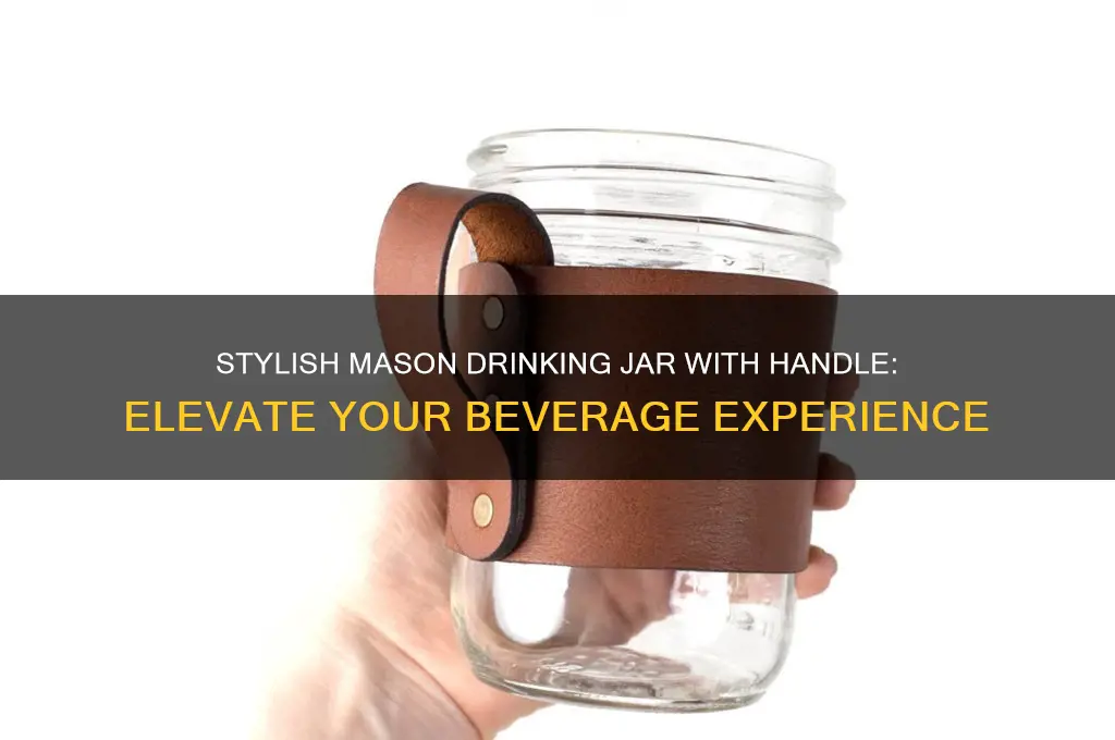 mason drinking jar with handle