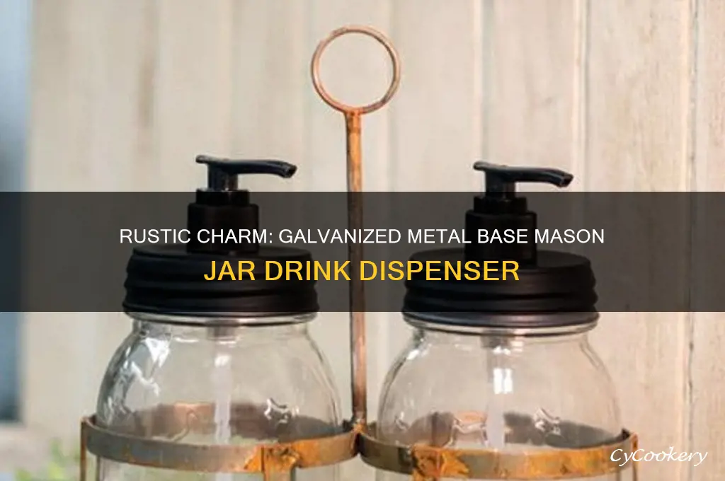 mason jar drink dispenser with galvanized metal base