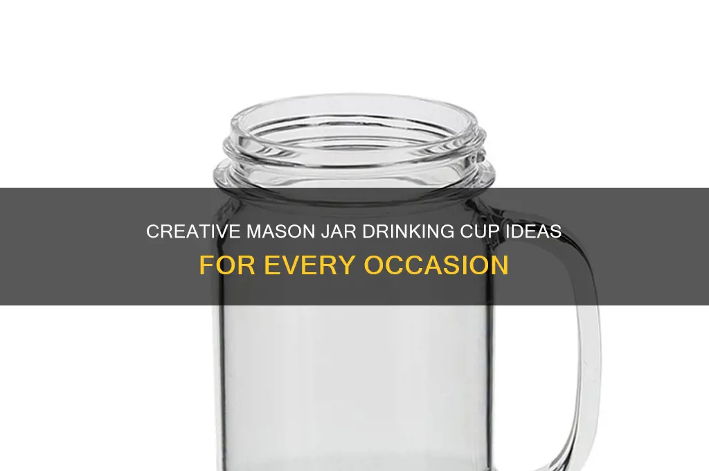 mason jar drinking cup ideas