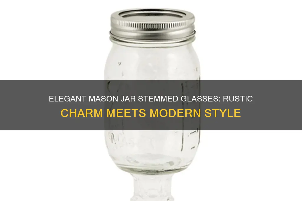 mason jar drinking glasses with stem