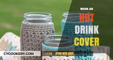 Cozy Mason Jar Hot Drink Cover DIY: Warmth in Every Sip