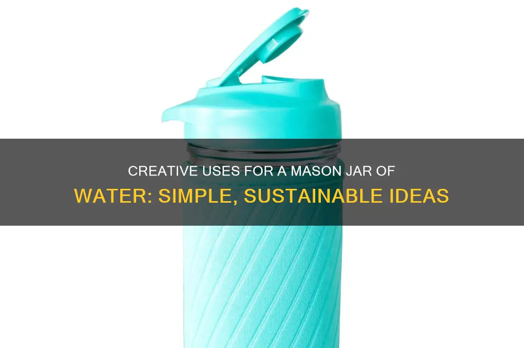mason jar of water