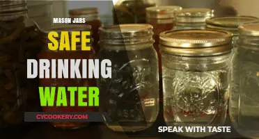 Are Mason Jars a Safe Choice for Storing Drinking Water?
