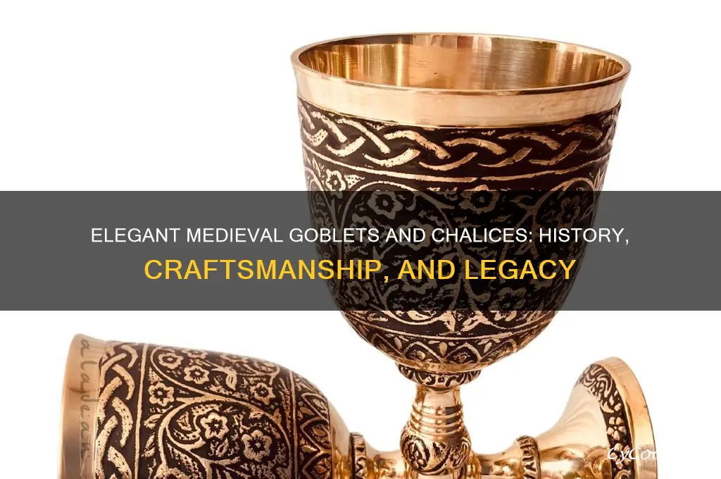 medeival goblets and chalices