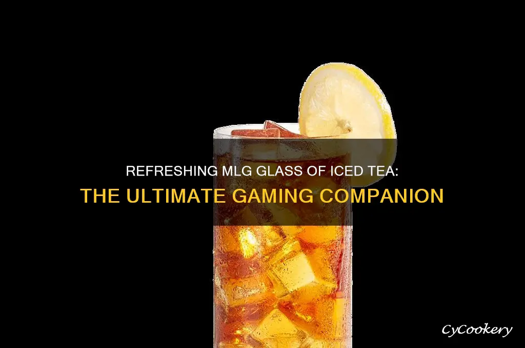 mlg glass of iced tea