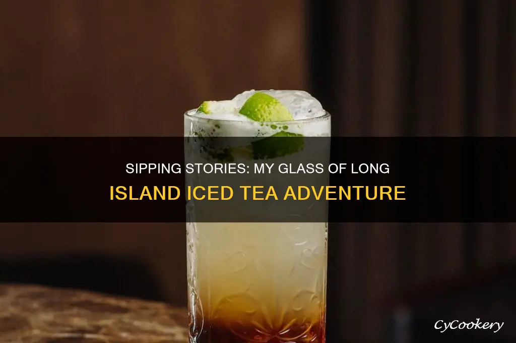 my glass of long island iced tea