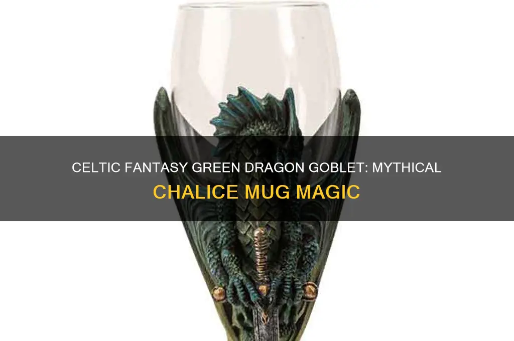 mythical green dragon goblet celtic fantasy chalice mug