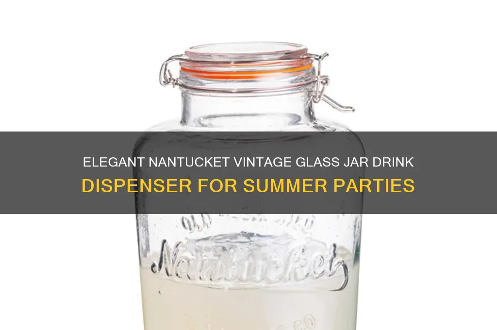 nantucket vintage glass jar drink dispenser