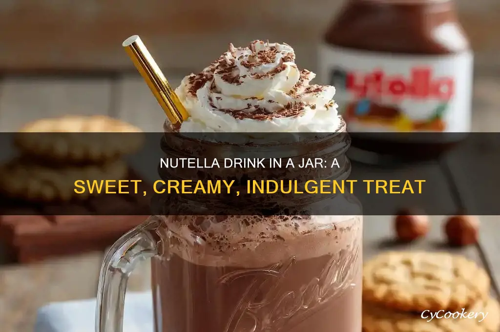 nutella drink in a jar