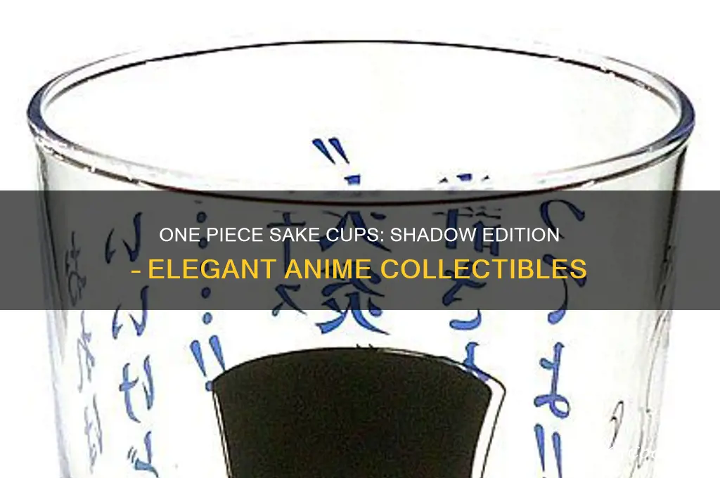 one piece sake cups shadow